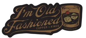 C&K Custom Magnet - I'm Old Fashioned