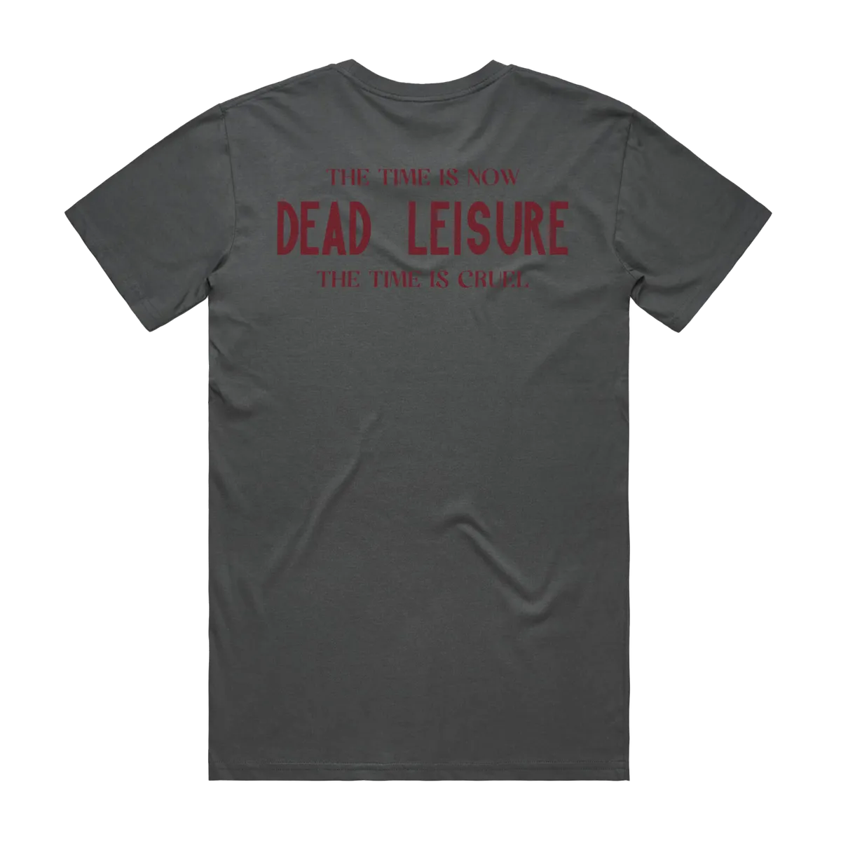 DEAD LEISURE TIME IS CRUEL TEE - CHARCOAL