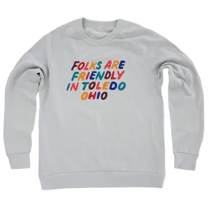 Folks Are Friendly in Toledo Terry Crew Sweatshirt (Discontinued)