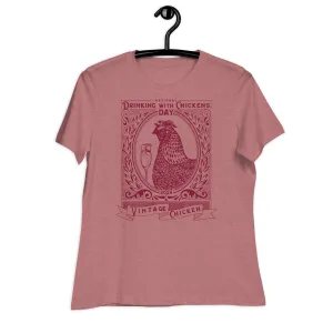 National Drinking with Chickens Day 2024 Women's Relaxed T-Shirt