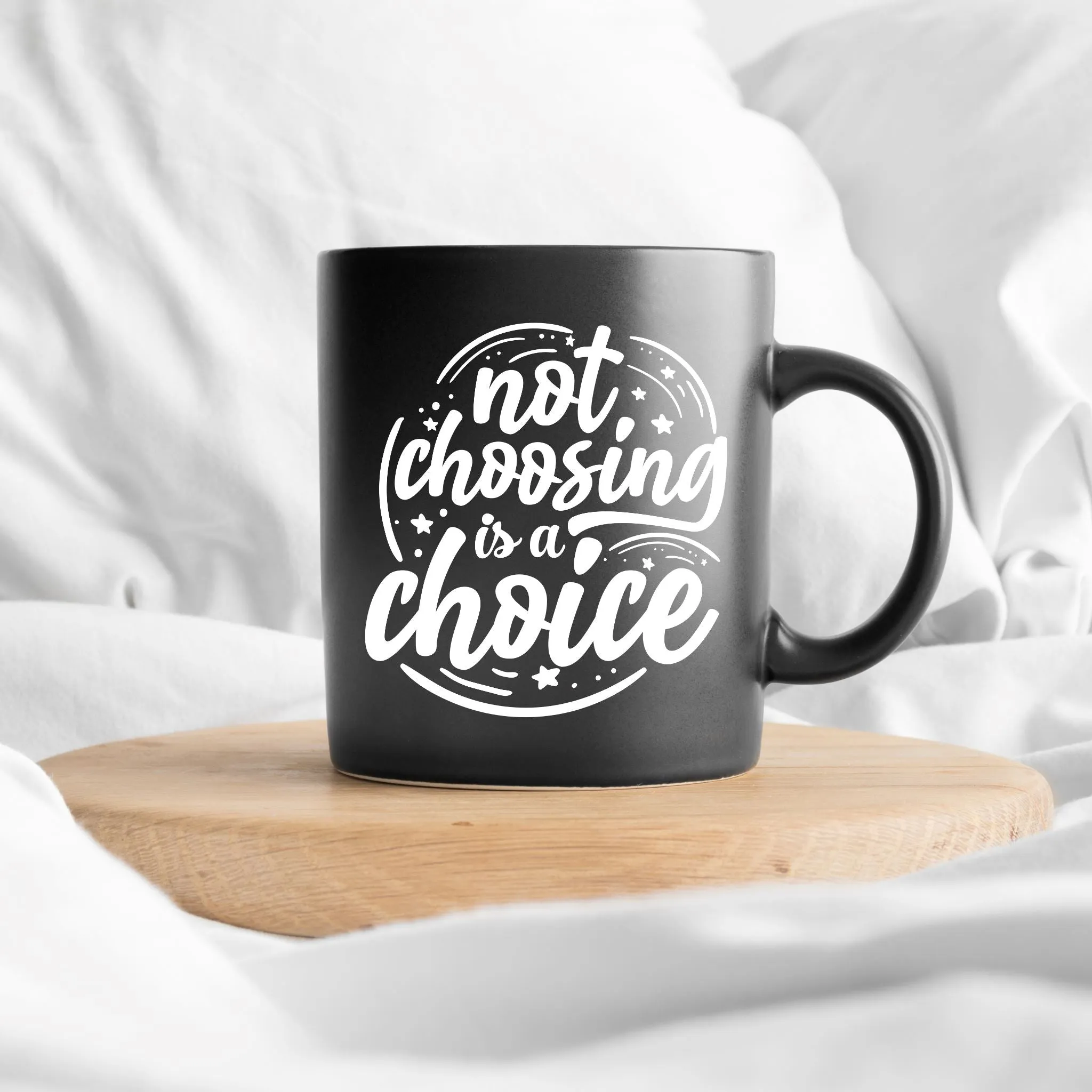Not Choosing Is A Choice 15 oz Black Glossy Mug
