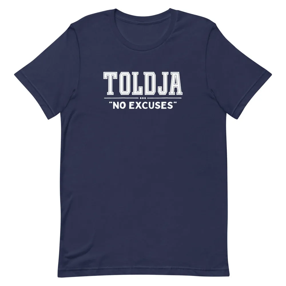 Toldja No Excuses T-Shirt