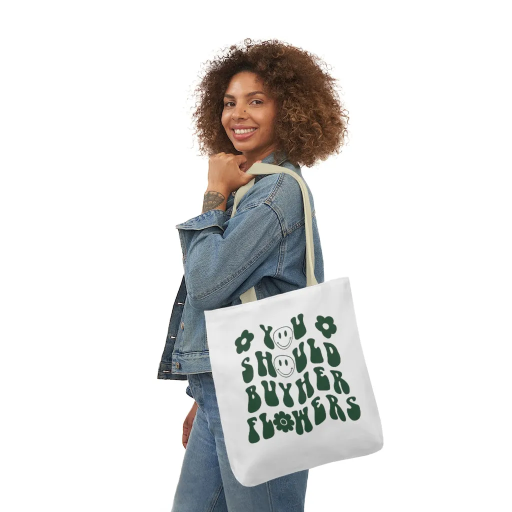 You Should Buy Her Flowers Tote