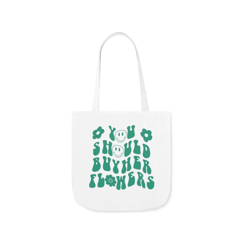 You Should Buy Her Flowers Tote