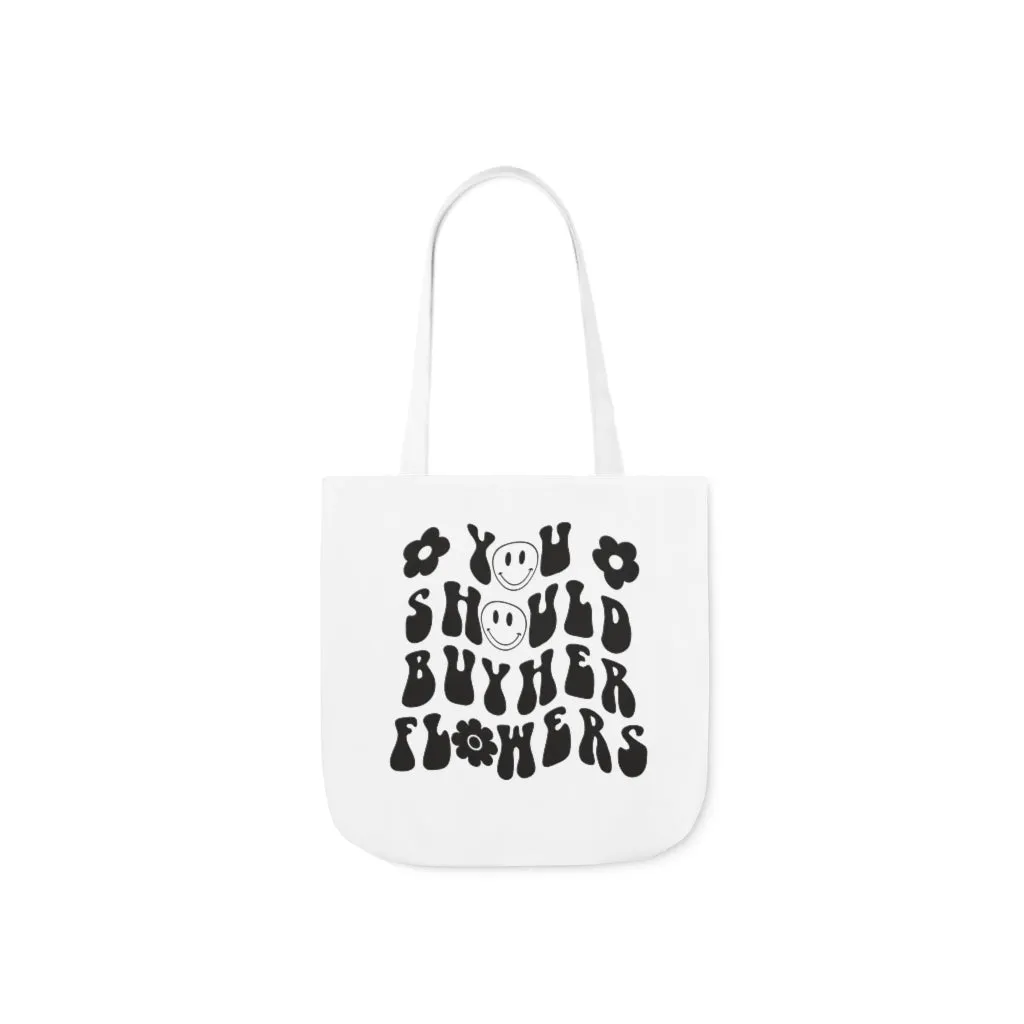 You Should Buy Her Flowers Tote