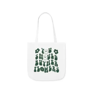 You Should Buy Her Flowers Tote
