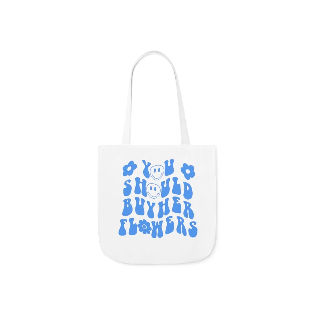 You Should Buy Her Flowers Tote